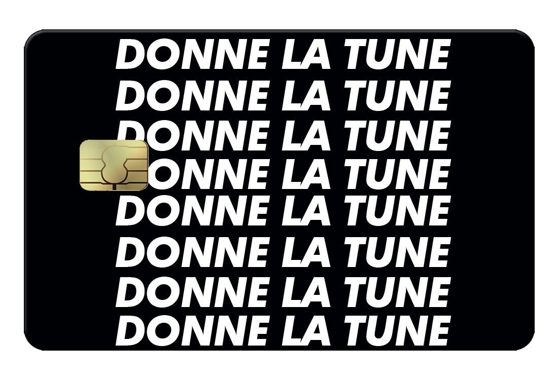 Donne la tune Credit Card